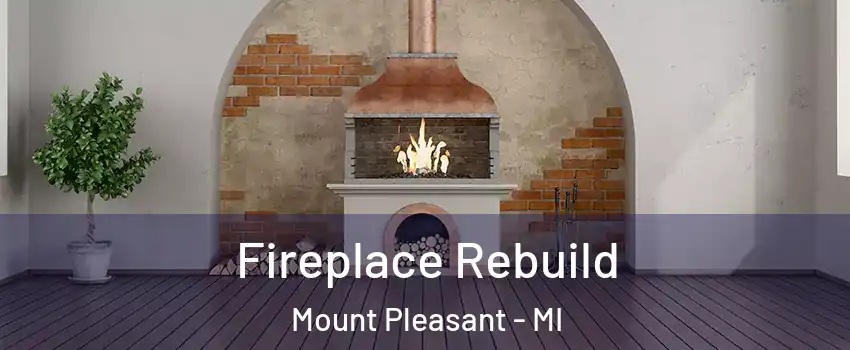  Fireplace Rebuild Mount Pleasant - MI