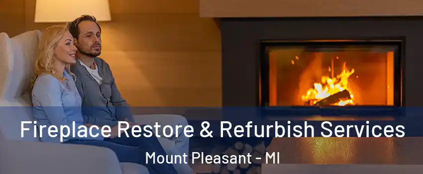  Fireplace Restore & Refurbish Services Mount Pleasant - MI