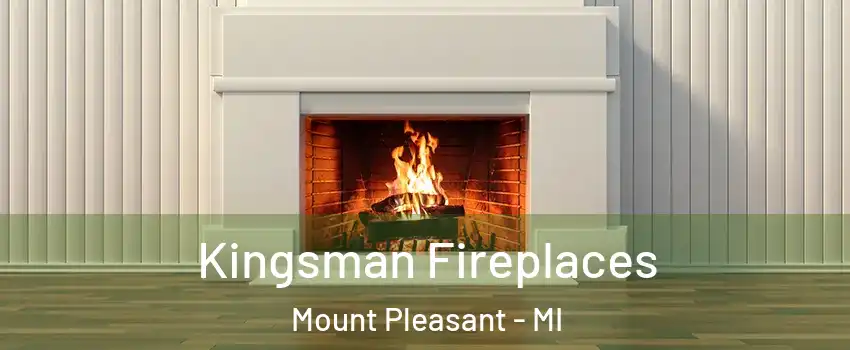  Kingsman Fireplaces Mount Pleasant - MI