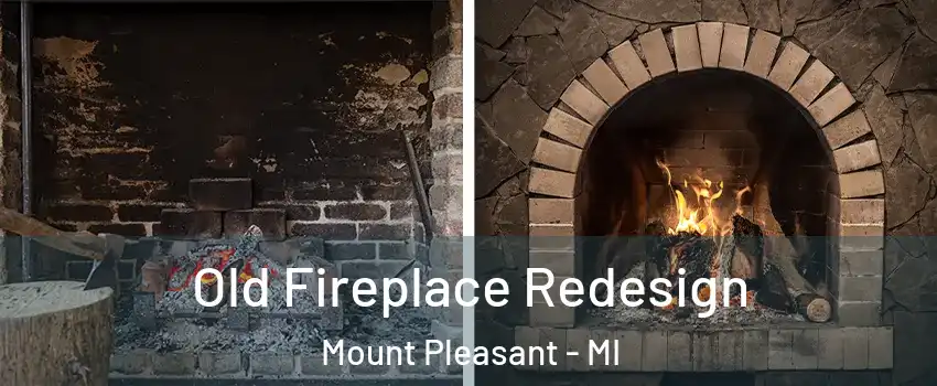  Old Fireplace Redesign Mount Pleasant - MI