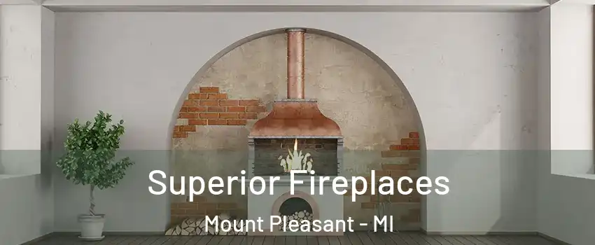  Superior Fireplaces Mount Pleasant - MI